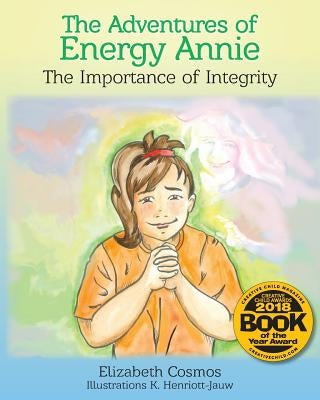 The Adventures of Energy Annie: The Importance of Integrity by Cosmos, Elizabeth