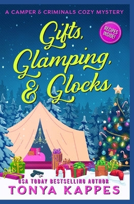 Gifts, Glamping, & Glocks by Kappes, Tonya