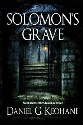 Solomon's Grave by Keohane, Daniel G.