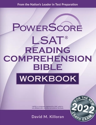 Powerscore LSAT Reading Comprehension Bible Workbook by Killoran, David M.