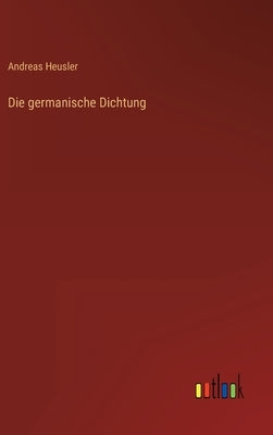 Die germanische Dichtung by Heusler, Andreas