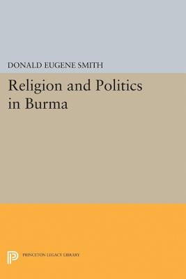 Religion and Politics in Burma by Smith, Donald Eugene