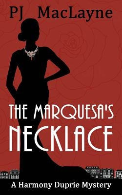 The Marquesa's Necklace by Maclayne, P. J.
