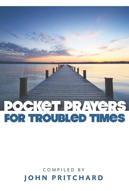 Pocket Prayers for Troubled Times by Pritchard, John