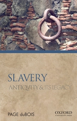 Slavery: Antiquity and Its Legacy by DuBois, Page
