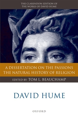 David Hume: A Dissertation on the Passions; The Natural History of Religion by Beauchamp, Tom