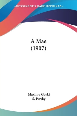 A Mae (1907) by Gorki, Maximo