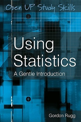 Using Statistics: A Gentle Introduction by Rugg, Gordon