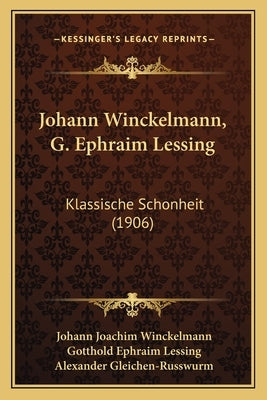 Johann Winckelmann, G. Ephraim Lessing: Klassische Schonheit (1906) by Winckelmann, Johann Joachim