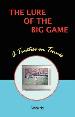The Lure of the Big Game by Ng, Vince