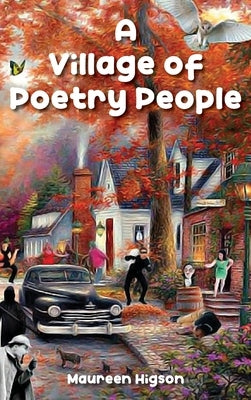 A Village of Poetry People by Higson, Maureen
