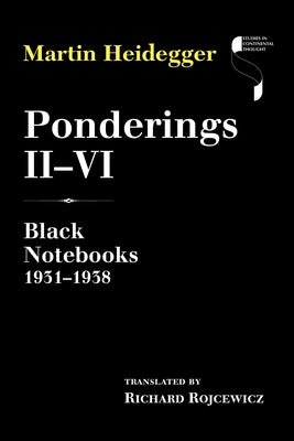 Ponderings II-VI: Black Notebooks 1931-1938 by Heidegger, Martin