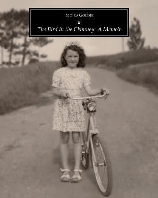 The Bird in the Chimney by Goldie, Moira