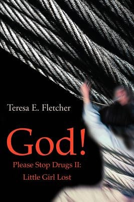 God! Please Stop Drugs II by Fletcher, Teresa