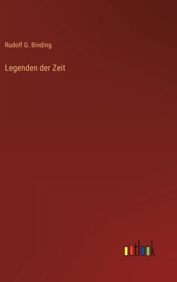 Legenden der Zeit by Binding, Rudolf G.