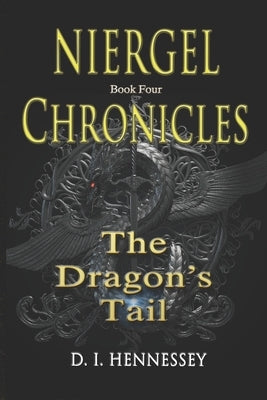 Niergel Chronicles - The Dragon's Tail by Hennessey, D. I.