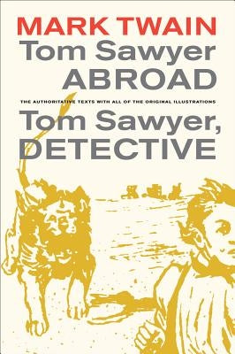 Tom Sawyer Abroad / Tom Sawyer, Detective, 2 by Twain, Mark