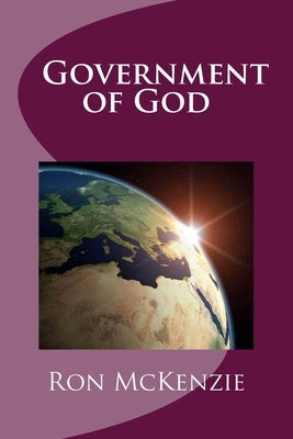 Government of God by McKenzie, Ron