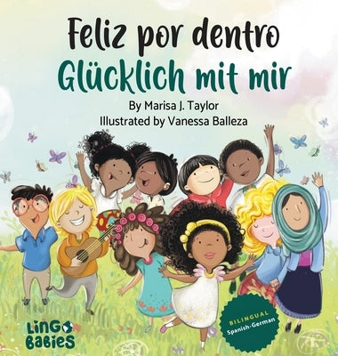 Feliz por dentro / Glücklich mit mir: Ein zweisprachiges Kinderbuch Spanisch Deutsch/un libro bilingüe para niños español aleman by Taylor, Marisa J.