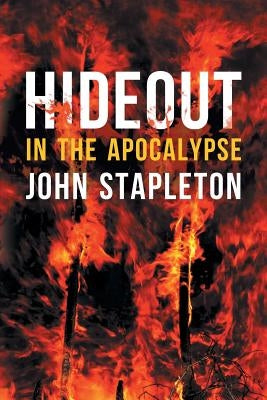 Hideout in the Apocalypse by Stapleton, John