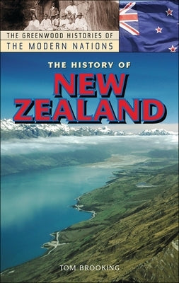 The History of New Zealand by Brooking, Tom