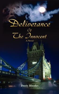 Deliverance Of The Innocent by Rhodes, Dusty
