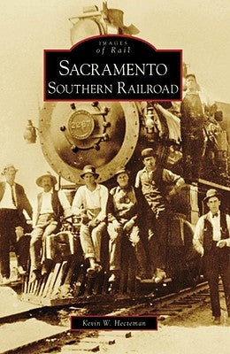 Sacramento Southern Railroad by Hecteman, Kevin W.