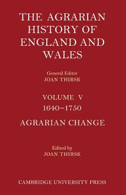 The Agrarian History of England and Wales 2 Part Set: Volume 5, 1640-1750 by Thirsk, Joan