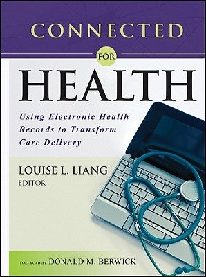 Connected for Health: Using Electronic Health Records to Transform Care Delivery by Liang, Louise L.