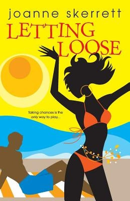 Letting Loose by Skerrett, Joanne