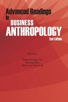 Advanced Readings in Business Anthropology, 2nd Edition by Tian, Robert Guang