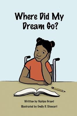 Where Did My Dream Go? by Stewart, Emily D.