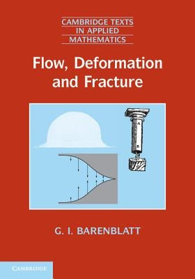 Flow, Deformation and Fracture by Barenblatt, G. I.