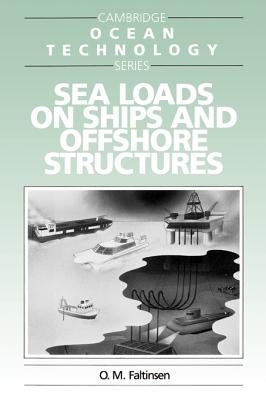 Sea Loads on Ships and Offshore Structures by Faltinsen, O.