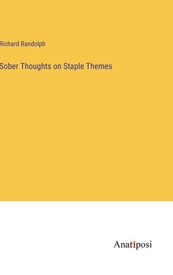 Sober Thoughts on Staple Themes by Randolph, Richard