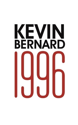 1996 by Bernard, Kevin