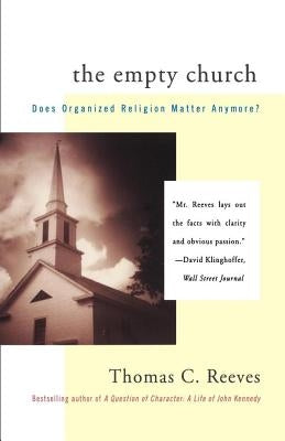 The Empty Church: Does Organized Religion Matter Anymore by Reeves, Thomas