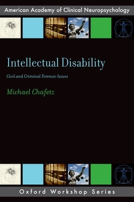 Intellectual Disability: Criminal and Civil Forensic Issues by Chafetz, Michael