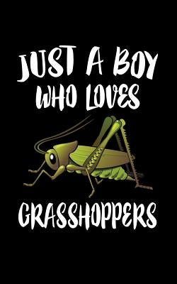 Just A Boy Who Loves Grasshoppers: Animal Nature Collection by Marcus, Marko