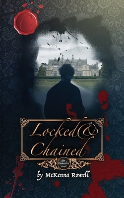 Locked & Chained: An Unmasked Novel by Rowell, McKenna