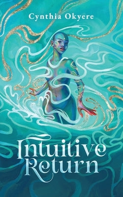 Intuitive Return by Okyere, Cynthia