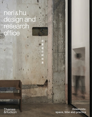 Neri&hu Design and Research Office: Thresholds by Hu, Rossana
