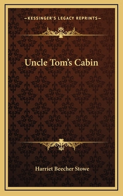 Uncle Tom's Cabin by Stowe, Harriet Beecher