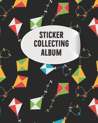 Sticker Collecting Album: My Activity Blank Sticker Storage Book and Sticker Collecting Album for Kids, Children, Boys & Girls and Organizing & by Publication, Lgxmah Dreams