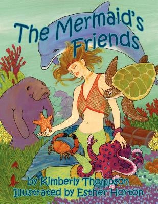 The Mermaid's Friends by Horton, Esther