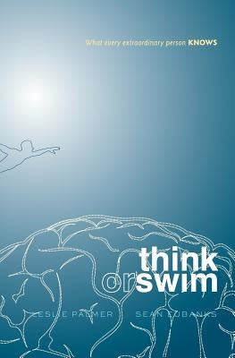 Think or Swim: What every extraordinary person KNOWS by Eubanks, Sean