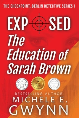 Exposed: The Education of Sarah Brown by Gwynn, Michele E.