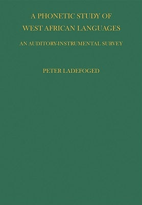 Phonetic Study of West African Languages by Ladefoged, P.
