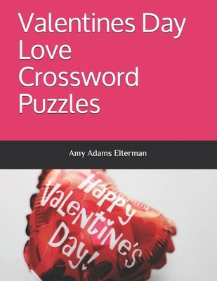 Valentines Day Love Crossword Puzzles by Elterman, Amy Adams