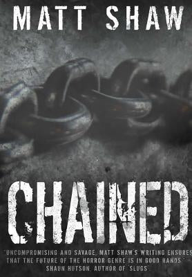 Chained by Shaw, Matt